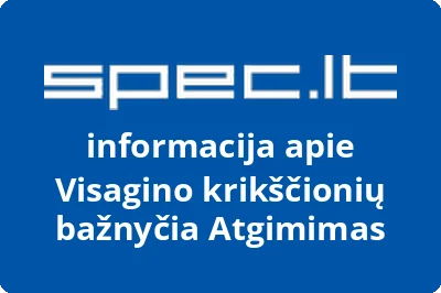 Visagino krikščionių bažnyčia Atgimimas | spec.lt