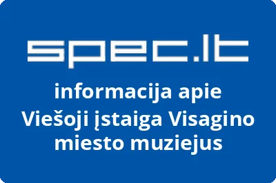 Visagino miesto muziejus, VŠĮ | spec.lt