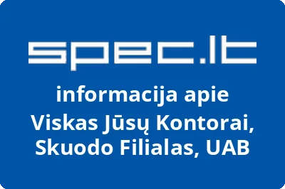 Viskas Jūsų Kontorai, Skuodo Filialas, UAB