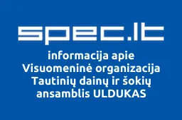 Visuomeninė organizacija Tautinių dainų ir šokių ansamblis ULDUKAS | spec.lt