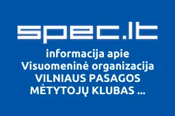 Visuomeninė organizacija VILNIAUS PASAGOS MĖTYTOJŲ KLUBAS PASAGĖLĖ | spec.lt