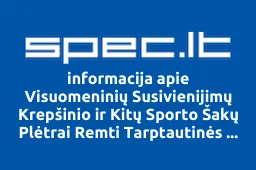 Visuomeninių Susivienijimų Krepšinio ir Kitų Sporto Šakų Plėtrai Remti Tarptautinės Sąjungos Jantarnij Miač Filialas | spec.lt