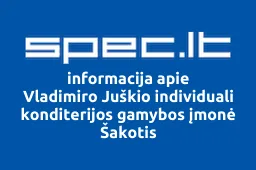 Vladimiro Juškio individuali konditerijos gamybos įmonė Šakotis iliustracija
