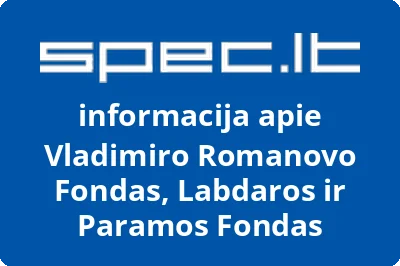 Vladimiro Romanovo Fondas, Labdaros ir Paramos Fondas