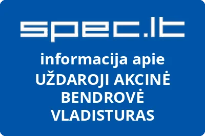 UŽDAROJI AKCINĖ BENDROVĖ VLADISTURAS