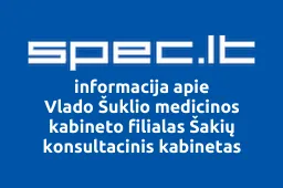 Vlado Šuklio medicinos kabineto filialas Šakių konsultacinis kabinetas | spec.lt