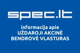 UŽDAROJI AKCINĖ BENDROVĖ VLASTURAS | spec.lt