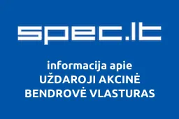 UŽDAROJI AKCINĖ BENDROVĖ VLASTURAS