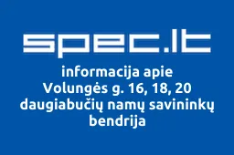Volungės g. 16, 18, 20 daugiabučių namų savininkų bendrija | spec.lt
