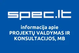 PROJEKTŲ VALDYMAS IR KONSULTACIJOS, MB | spec.lt