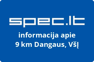 9 km Dangaus, VŠĮ