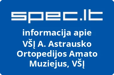A. Astrausko ortopedijos amato muziejus, VŠĮ | spec.lt