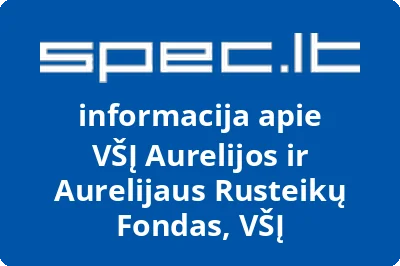 Aurelijos ir Aurelijaus Rusteikų fondas, VŠĮ