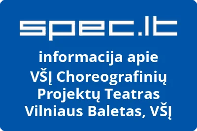 Choreografinių projektų teatras VILNIAUS BALETAS, VŠĮ