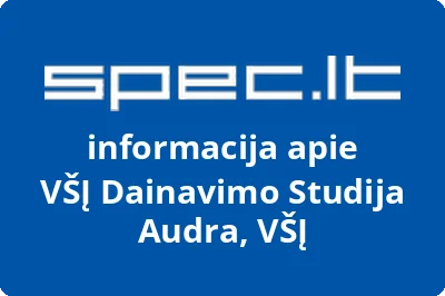 Dainavimo Studija Audra, VŠĮ, VŠĮ