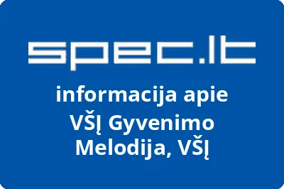 Gyvenimo Melodija, VŠĮ, VŠĮ