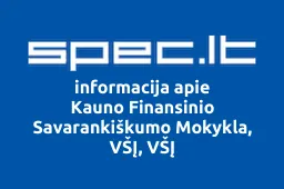 Kauno Finansinio Savarankiškumo Mokykla, VŠĮ, VŠĮ | spec.lt