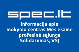 mokymo centras Mes esame profesinė sąjunga Solidarumas, VŠĮ | spec.lt