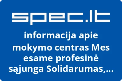 mokymo centras Mes esame profesinė sąjunga Solidarumas, VŠĮ