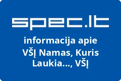 Namas, kuris laukia..., VŠĮ