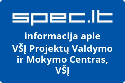 Projektų Valdymo ir Mokymo Centras, VŠĮ, VŠĮ