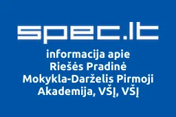 Riešės Pradinė Mokykla-Darželis Pirmoji Akademija, VŠĮ, VŠĮ | spec.lt