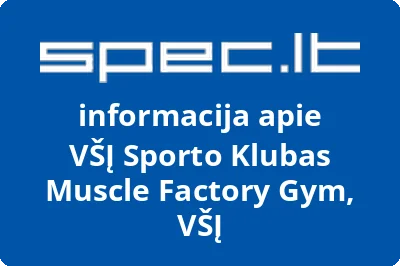 Sporto Klubas Muscle Factory Gym, VŠĮ, VŠĮ
