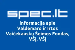 Valdemaro ir Irtos Vaičekauskų Šeimos Fondas, VŠĮ, VŠĮ iliustracija