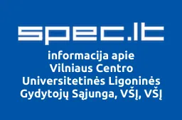 Vilniaus Centro Universitetinės Ligoninės Gydytojų Sąjunga, VŠĮ, VŠĮ | spec.lt