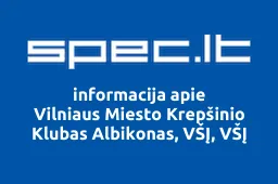 Vilniaus Miesto Krepšinio Klubas Albikonas, VŠĮ, VŠĮ | spec.lt