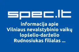 Vilniaus nevalstybinio vaikų lopšelio-darželio Rudnosiukas filialas Rudnosiukas 3, VšĮ | spec.lt