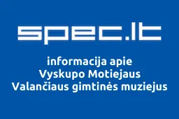 Vyskupo Motiejaus Valančiaus gimtinės muziejus iliustracija