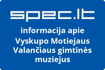 Vyskupo Motiejaus Valančiaus gimtinės muziejus