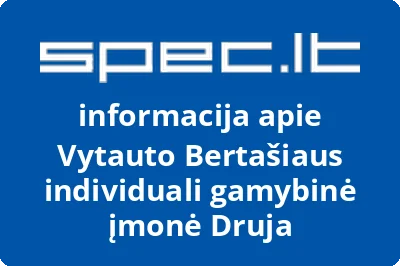 Vytauto Bertašiaus individuali gamybinė įmonė Druja