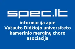 Vytauto Didžiojo universiteto kamerinio merginų choro asociacija | spec.lt