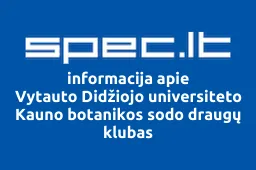Vytauto Didžiojo universiteto Kauno botanikos sodo draugų klubas | spec.lt