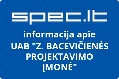 Z. BACEVIČIENĖS PROJEKTAVIMO ĮMONĖ, UAB | spec.lt