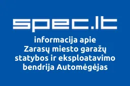 Zarasų miesto garažų statybos ir eksploatavimo bendrija Automėgėjas | spec.lt