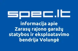 Zarasų rajono garažų statybos ir eksploatavimo bendrija Volungė | spec.lt