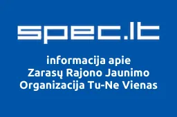Zarasų Rajono Jaunimo Organizacija Tu-Ne Vienas | spec.lt