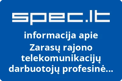 Zarasų rajono telekomunikacijų darbuotojų profesinė sąjunga | spec.lt