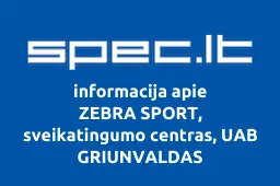 ZEBRA SPORT, sveikatingumo centras, UAB GRIUNVALDAS