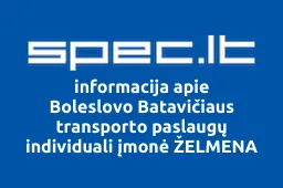 Boleslovo Batavičiaus transporto paslaugų individuali įmonė ŽELMENA | spec.lt