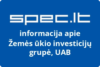 Žemės ūkio investicijų grupė, UAB
