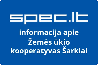 Žemės ūkio kooperatyvas Šarkiai | spec.lt