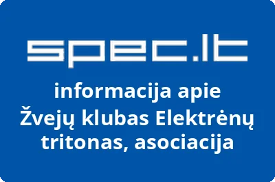 Žvejų klubas Elektrėnų tritonas, asociacija | spec.lt