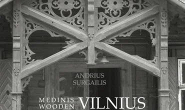 Fotoalbumas „Medinis Vilnius“: nykstantis ar naikinamas?