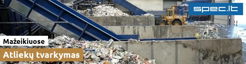 Atliekų tvarkymas Mažeikiuose | spec.lt