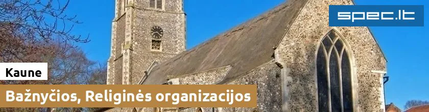 Bažnyčios, Religinės organizacijos Kaune | spec.lt