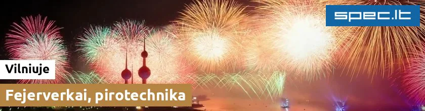 Fejerverkai, pirotechnika Vilniuje | spec.lt